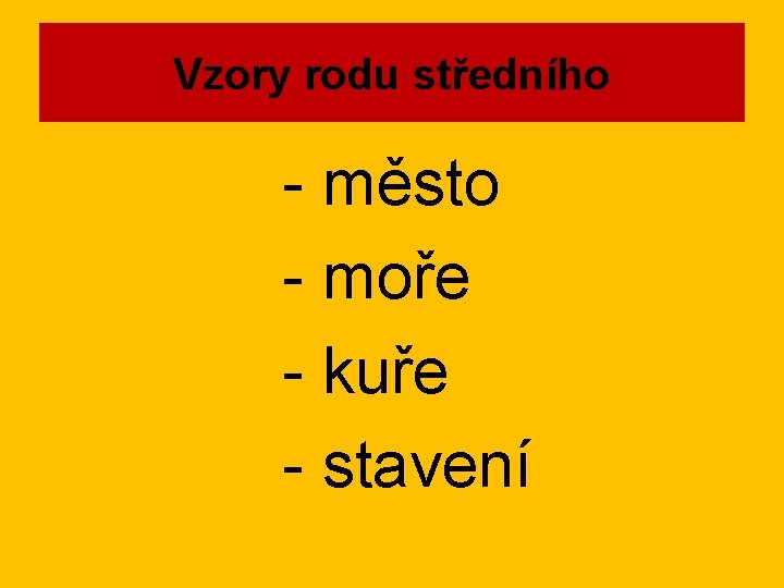 Vzory rodu středního - město - moře - kuře - stavení 