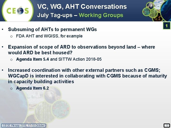 VC, WG, AHT Conversations July Tag-ups – Working Groups • Subsuming of AHTs to