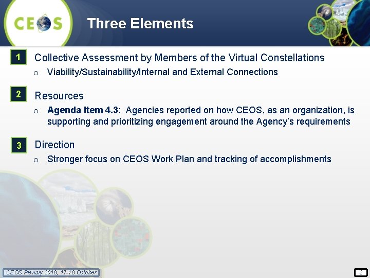 Three Elements 1 1. Collective Assessment by Members of the Virtual Constellations o Viability/Sustainability/Internal