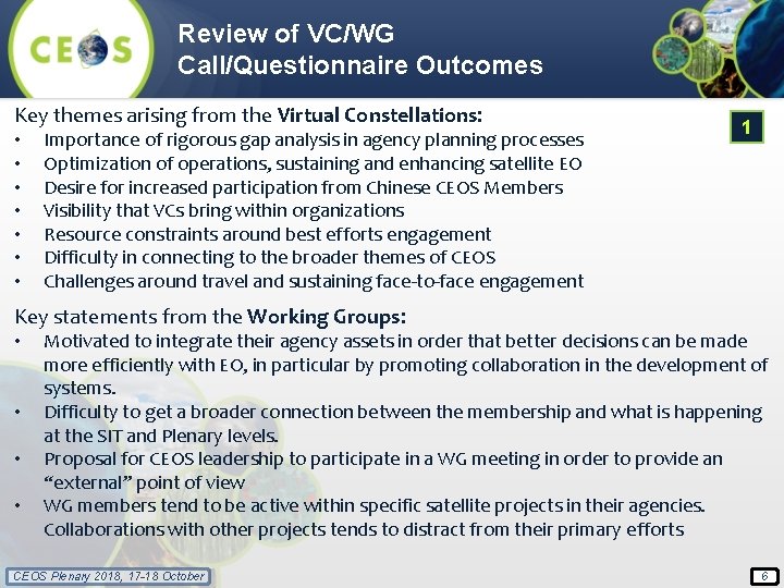 Review of VC/WG Call/Questionnaire Outcomes Key themes arising from the Virtual Constellations: • •