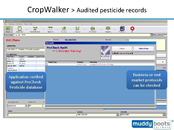 Crop. Walker > Audited pesticide records Application verified against Pro. Check Pesticide database Business