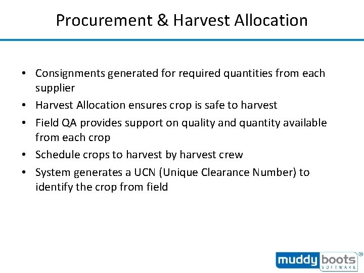 Procurement & Harvest Allocation • Consignments generated for required quantities from each supplier •