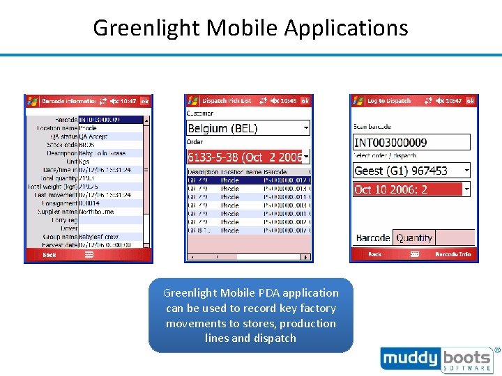 Greenlight Mobile Applications Greenlight Mobile PDA application can be used to record key factory