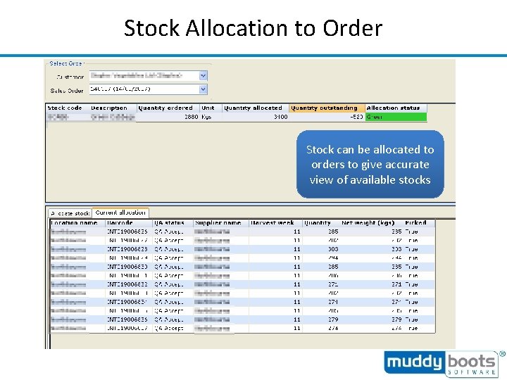 Stock Allocation to Order Stock can be allocated to orders to give accurate view