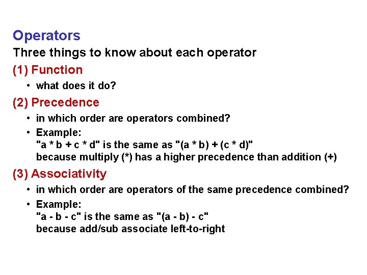 Operators Three things to know about each operator (1) Function • what does it