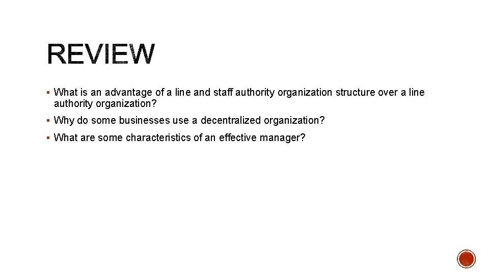 § What is an advantage of a line and staff authority organization structure over