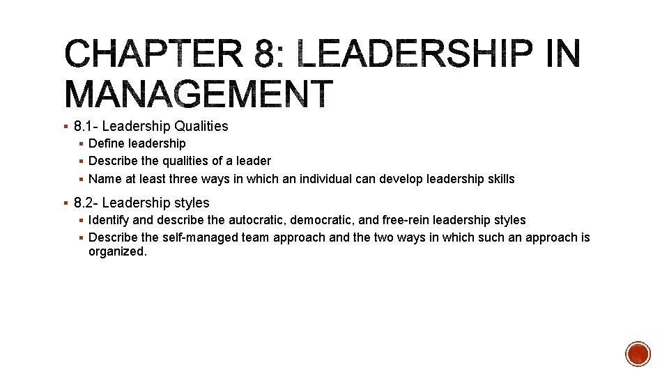 § 8. 1 - Leadership Qualities § Define leadership § Describe the qualities of