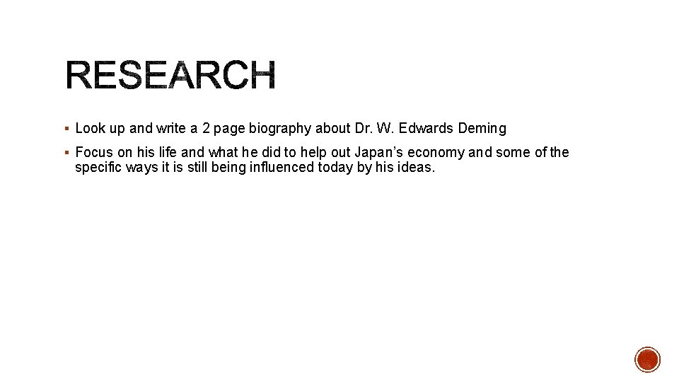 § Look up and write a 2 page biography about Dr. W. Edwards Deming