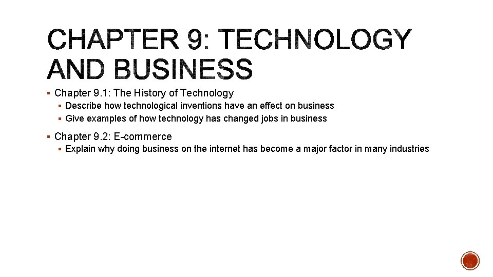 § Chapter 9. 1: The History of Technology § Describe how technological inventions have