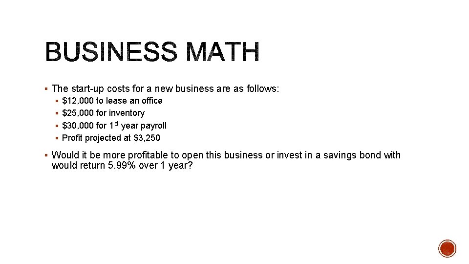 § The start-up costs for a new business are as follows: § $12, 000