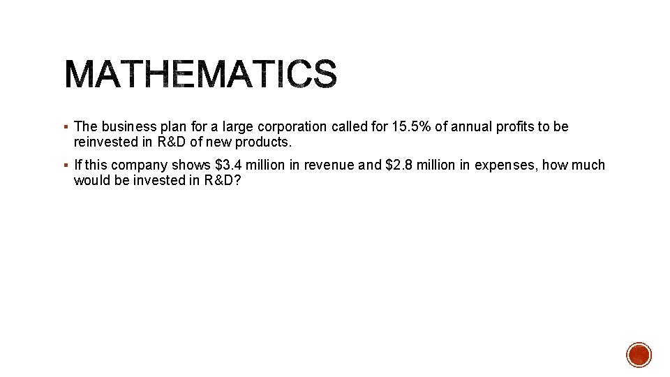 § The business plan for a large corporation called for 15. 5% of annual