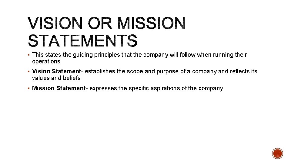 § This states the guiding principles that the company will follow when running their