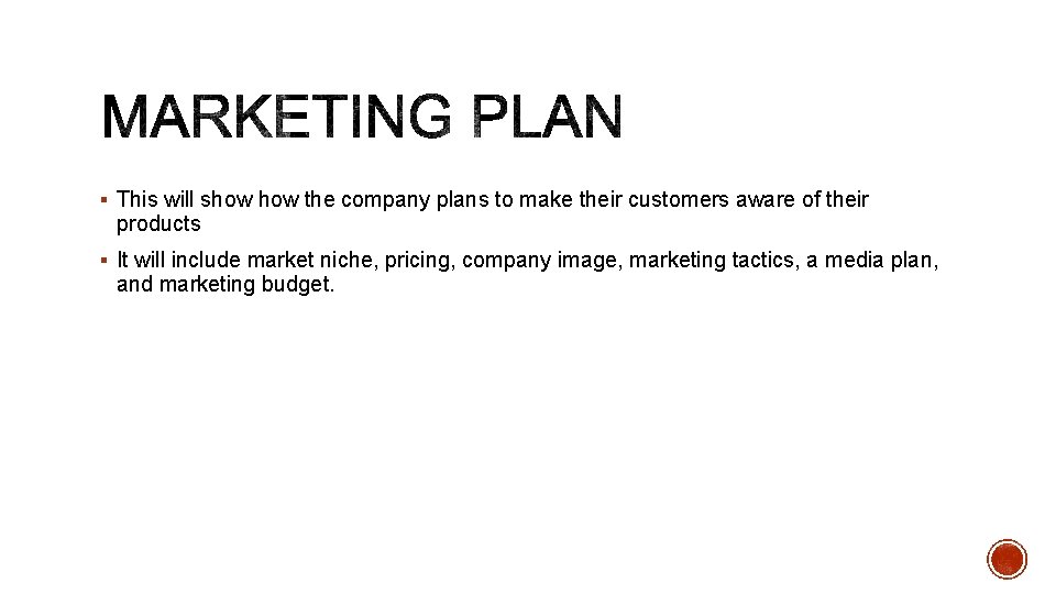 § This will show the company plans to make their customers aware of their