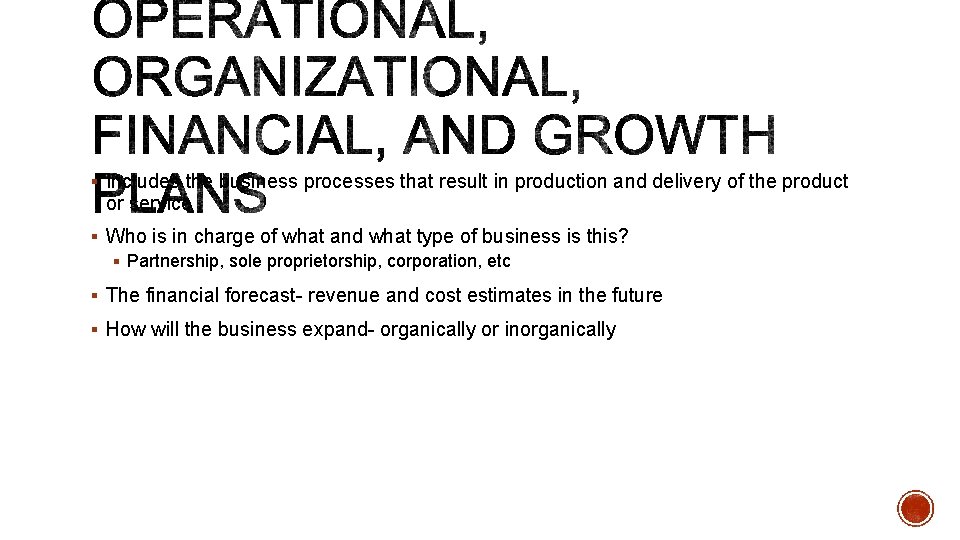 § Includes the business processes that result in production and delivery of the product