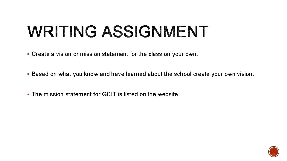 § Create a vision or mission statement for the class on your own. §