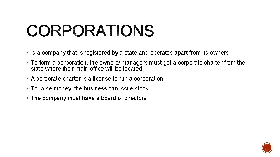 § Is a company that is registered by a state and operates apart from