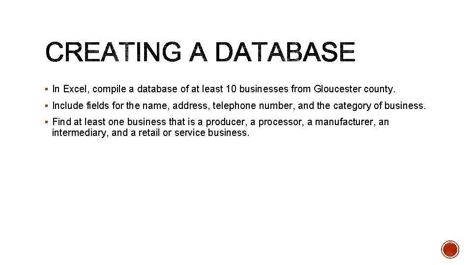§ In Excel, compile a database of at least 10 businesses from Gloucester county.