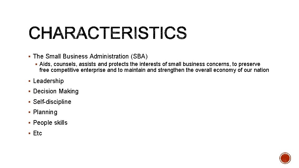 § The Small Business Administration (SBA) § Aids, counsels, assists and protects the interests
