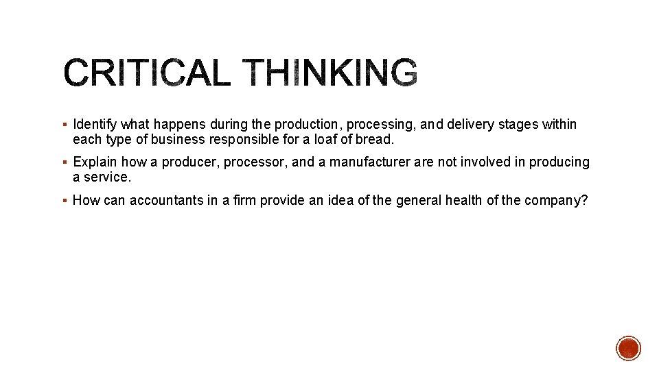 § Identify what happens during the production, processing, and delivery stages within each type