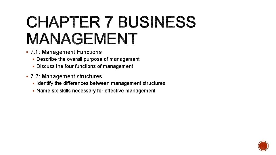 § 7. 1: Management Functions § Describe the overall purpose of management § Discuss