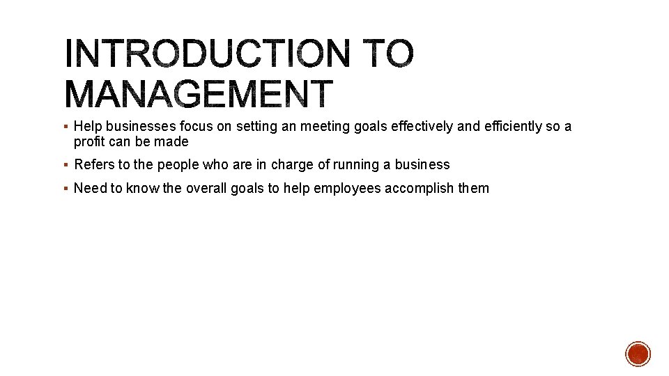 § Help businesses focus on setting an meeting goals effectively and efficiently so a