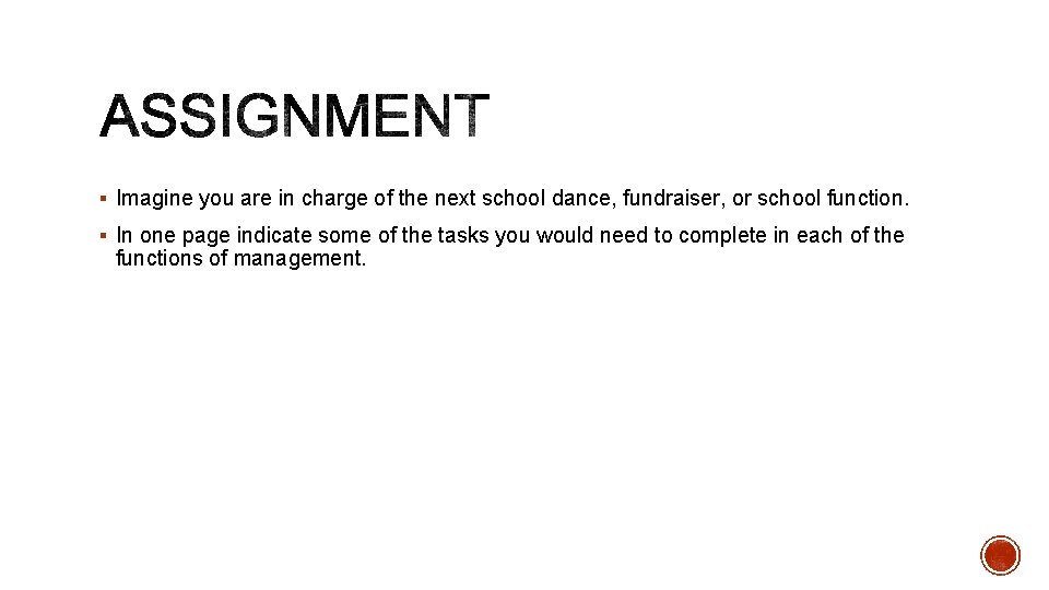 § Imagine you are in charge of the next school dance, fundraiser, or school