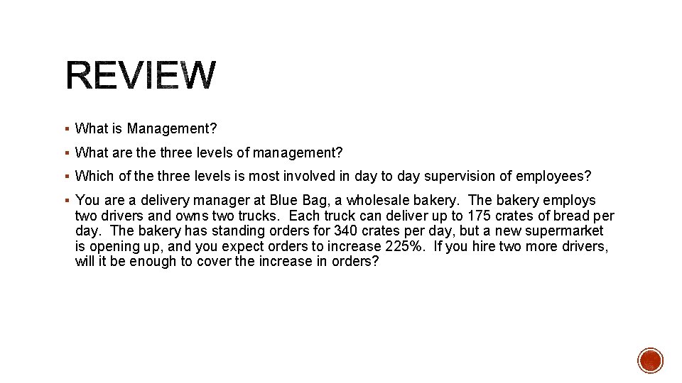 § What is Management? § What are three levels of management? § Which of