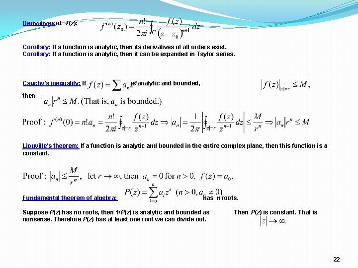 Derivatives of f (z): Corollary: If a function is analytic, then its derivatives of Derivatives of f (z): Corollary: If a function is analytic, then its derivatives of