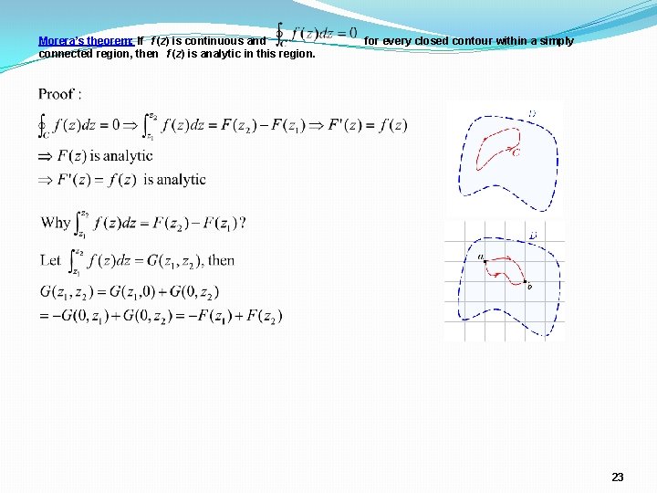 Morera’s theorem: If f (z) is continuous and connected region, then f (z) is Morera’s theorem: If f (z) is continuous and connected region, then f (z) is