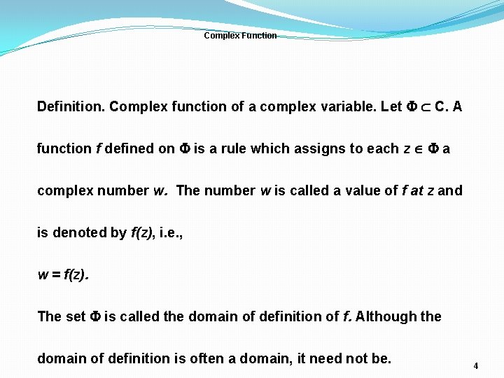 Complex Function Definition. Complex function of a complex variable. Let C. A function f Complex Function Definition. Complex function of a complex variable. Let C. A function f