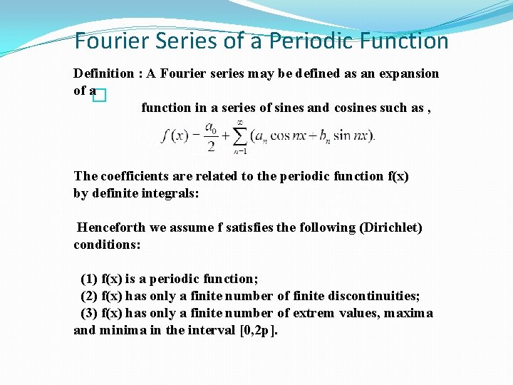 Fourier Series of a Periodic Function Definition : A Fourier series may be defined Fourier Series of a Periodic Function Definition : A Fourier series may be defined
