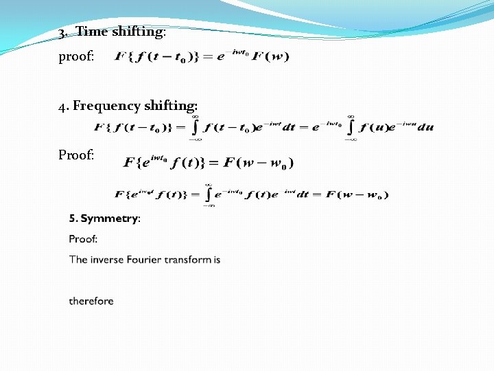 3. Time shifting: proof: 4. Frequency shifting: Proof: 3. Time shifting: proof: 4. Frequency shifting: Proof: