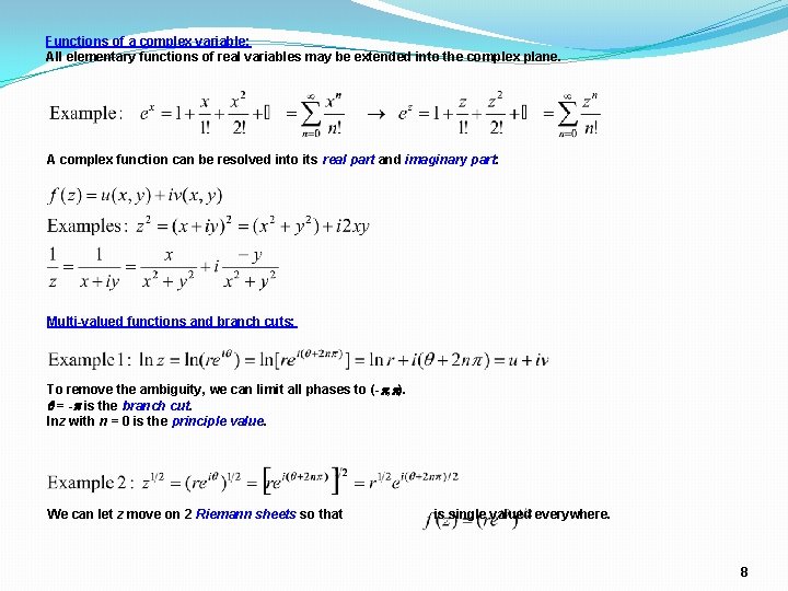 Functions of a complex variable: All elementary functions of real variables may be extended Functions of a complex variable: All elementary functions of real variables may be extended