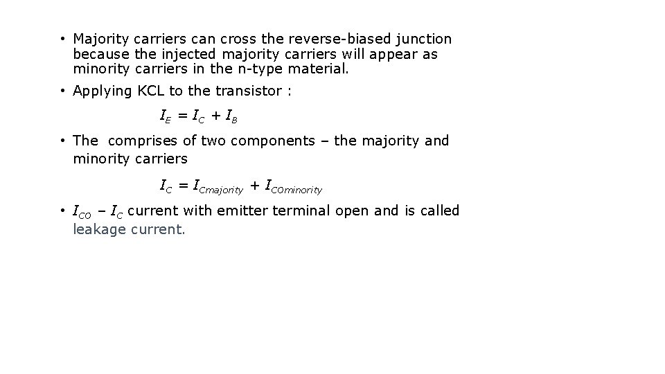  • Majority carriers can cross the reverse-biased junction because the injected majority carriers