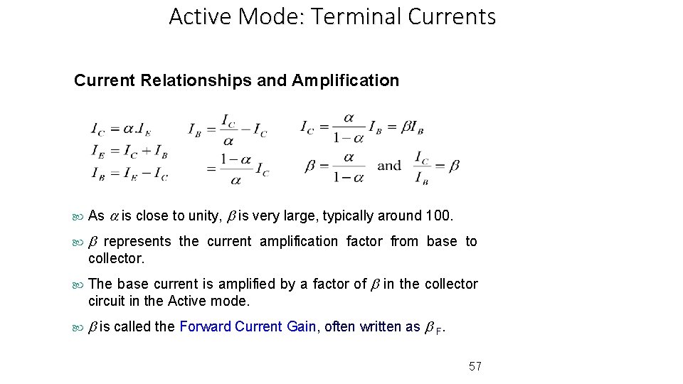 Active Mode: Terminal Currents Current Relationships and Amplification As a is close to unity,