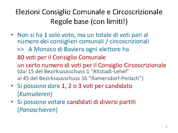 Elezioni Consiglio Comunale e Circoscrizionale Regole base (con limiti!) • Non si ha 1