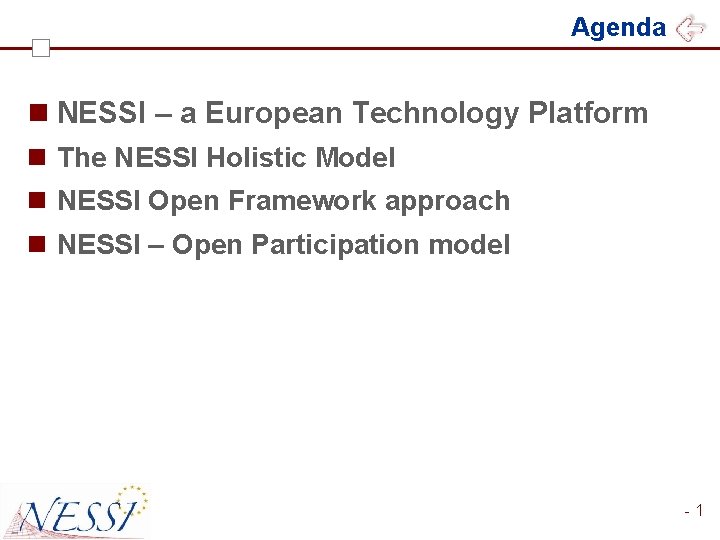 Agenda n NESSI – a European Technology Platform n The NESSI Holistic Model n