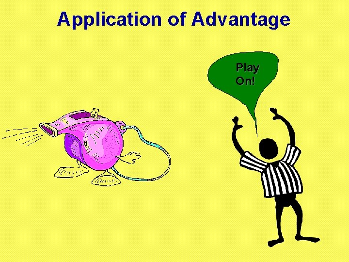 Application of Advantage Play On! 