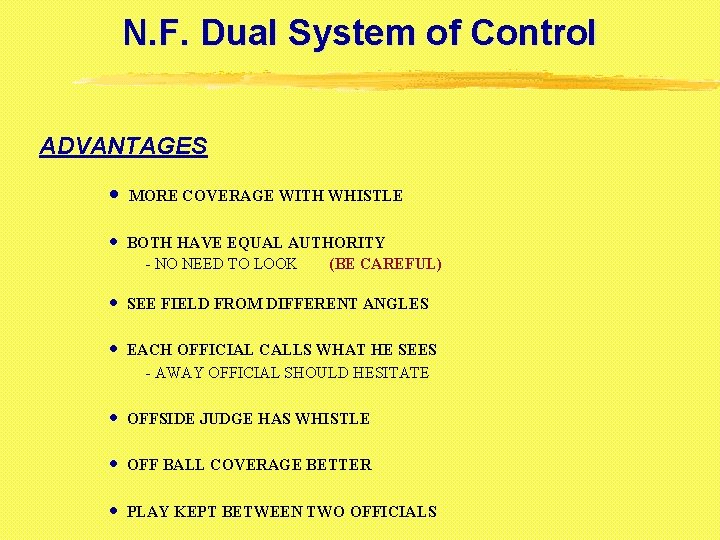 N. F. Dual System of Control ADVANTAGES · MORE COVERAGE WITH WHISTLE · BOTH