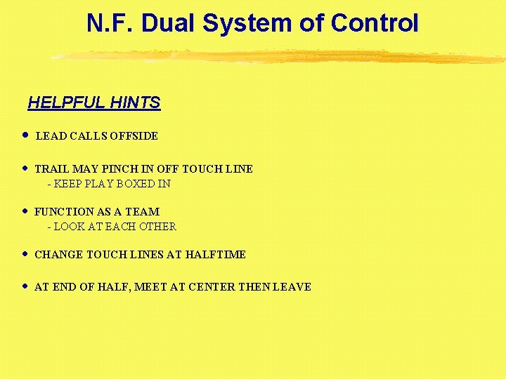 N. F. Dual System of Control HELPFUL HINTS · LEAD CALLS OFFSIDE · TRAIL