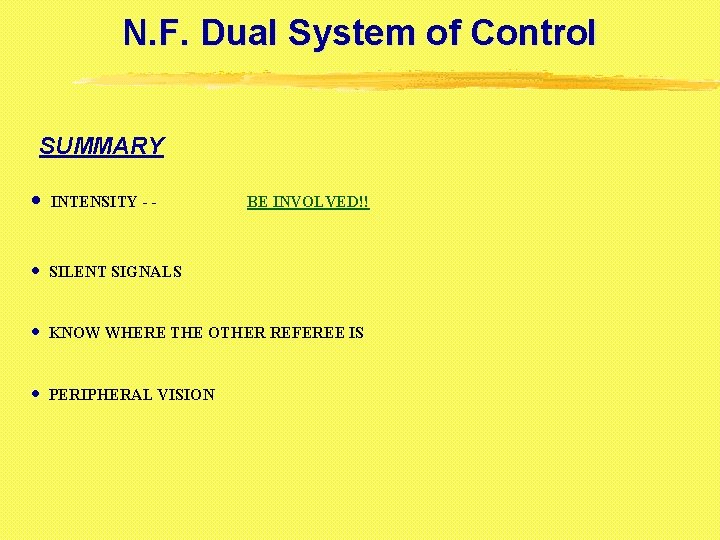 N. F. Dual System of Control SUMMARY · INTENSITY - - · SILENT SIGNALS