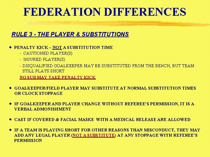 FEDERATION DIFFERENCES RULE 3 - THE PLAYER & SUBSTITUTIONS · PENALTY KICK – NOT