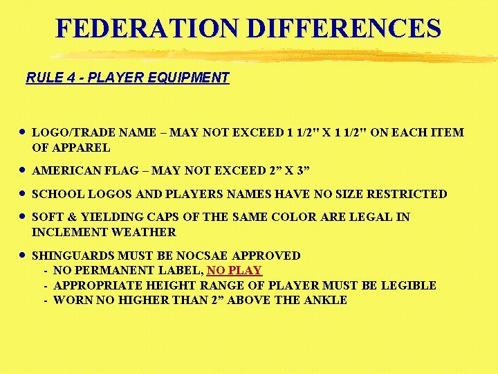 FEDERATION DIFFERENCES RULE 4 - PLAYER EQUIPMENT · LOGO/TRADE NAME – MAY NOT EXCEED