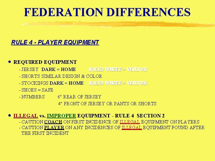 FEDERATION DIFFERENCES RULE 4 - PLAYER EQUIPMENT · REQUIRED EQUIPMENT - JERSEY DARK =