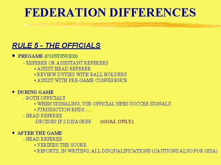 FEDERATION DIFFERENCES RULE 5 - THE OFFICIALS · PREGAME (CONTINUED) - REFEREE OR ASSISTANT