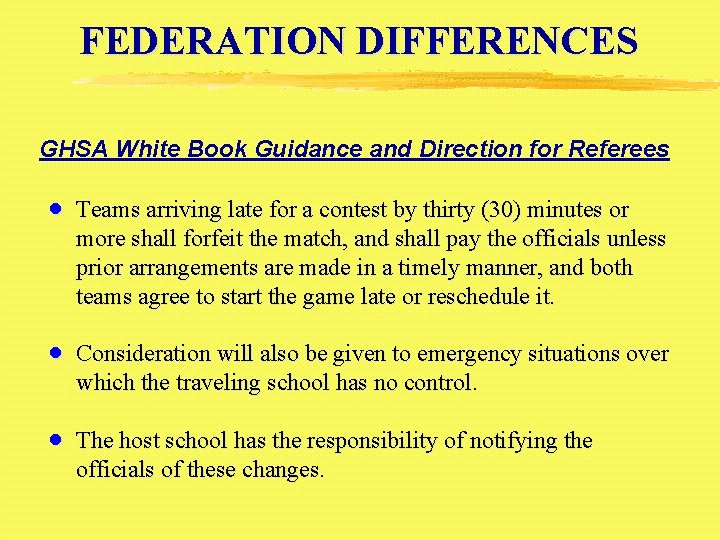 FEDERATION DIFFERENCES GHSA White Book Guidance and Direction for Referees · Teams arriving late