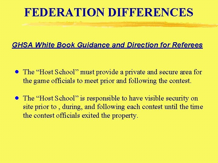 FEDERATION DIFFERENCES GHSA White Book Guidance and Direction for Referees · The “Host School”