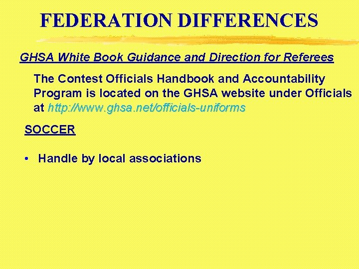 FEDERATION DIFFERENCES GHSA White Book Guidance and Direction for Referees The Contest Officials Handbook