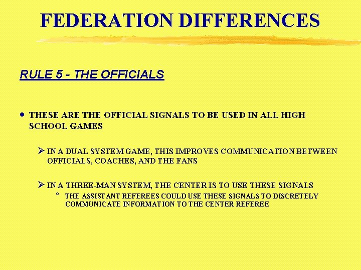 FEDERATION DIFFERENCES RULE 5 - THE OFFICIALS · THESE ARE THE OFFICIAL SIGNALS TO