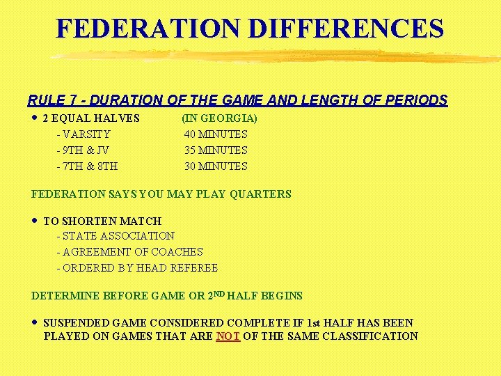 FEDERATION DIFFERENCES RULE 7 - DURATION OF THE GAME AND LENGTH OF PERIODS ·